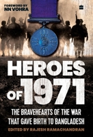 Heroes of 1971: The Bravehearts of the War that Gave Birth to Bangladesh 935489321X Book Cover