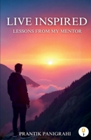 Live Inspired - Lessons From My Mentor B0DS6PDGMF Book Cover