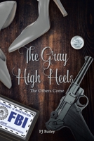 The Gray High Heels: The Others Come 1098018982 Book Cover