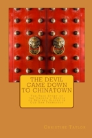 The Devil Came Down to Chinatown: The True Story of the Church's Rescue of Brothel Slaves in Old Francisco 1978379048 Book Cover
