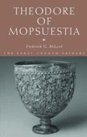Theodore of Mopsuestia (The Early Church Fathers) 0415434084 Book Cover