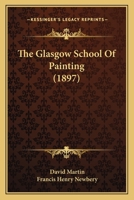 The Glasgow School of Painting 1120032369 Book Cover