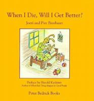 When I Die, Will I Get Better? 0872263754 Book Cover