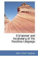 A Grammar and Vocabulary of the Pooshtoo Language 1178786382 Book Cover