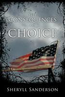 The Consequences of Choice 1449764681 Book Cover