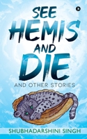 See Hemis and Die: And Other Stories 1645873293 Book Cover