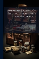 American Journal of Electrotherapeutics and Radiology, Volume 39 1175865443 Book Cover