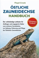 ÖSTLICHE ZAUNEIDECHSE – HANDBUCH: Der vollständige Leitfaden für Anfänger und engagierte Halter zum sicheren Verständnis, zur Haltung, Fütterung und Pflege der Östlichen Zauneidechse (German Edition) B0GGB6VGPB Book Cover