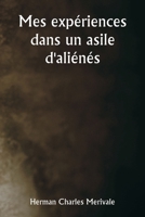 Mes expériences dans un asile d'aliénés (French Edition) 9359940135 Book Cover