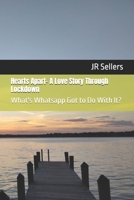 Hearts Apart- A Love Story Through Lockdown: What's Whatsapp Got to Do With It? B0FS2LLB9N Book Cover