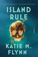 Island Rule: Stories 1982122218 Book Cover