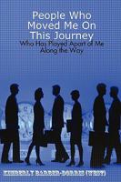 People Who Moved Me On This Journey 0615157696 Book Cover