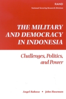 The Military and Democracy in Indonesia: Challengers, Politics, and Power [MR-1599] 0833032194 Book Cover