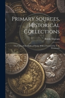 Primary Sources, Historical Collections: The Coins of the Sháhs of Persia, With a Foreword by T. S. Wentworth 102144121X Book Cover