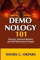 Demonology 101: Demons, Spiritual Warfare, and Self Deliverance Prayers B08M84H1D1 Book Cover