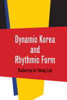 Dynamic Korea and Rhythmic Form 0819577065 Book Cover