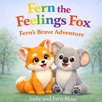 Fern The Feelings Fox - Ferns Brave Adventure 1764371267 Book Cover