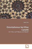 Orientalismus bei Elias Canetti: mit Fokus auf "Masse und Macht" 3639215559 Book Cover