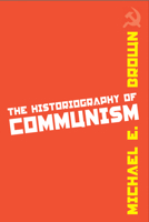 The Historiography of Communism 1592139213 Book Cover