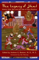 The Legacy of Jihad: Islamic Holy War and the Fate of Non-Muslims 1591023076 Book Cover