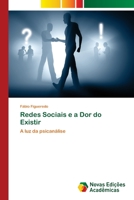 Redes Sociais e a Dor do Existir 620203808X Book Cover