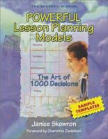 Powerful Lesson Planning Models: The Art of 1,000 Decisions (Mindful School) 1575173492 Book Cover