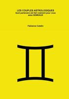 LES COUPLES ASTROLOGIQUES Quel partenaire est fait vraiment pour vous amis GEMEAUX (French Edition) 2955785466 Book Cover