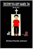 The Story of a Boy Named Tim - Book One 1441407138 Book Cover