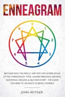 Enneagram: Become Who You Really Are with the Sacred Road of the 9 Personality Types. Master Personal Growth, Emotional Healing & Self-Discovery - The Guide You Need to Go Back to Being Yourself 8831351478 Book Cover