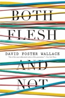 Both Flesh and Not: Essays 0316182370 Book Cover