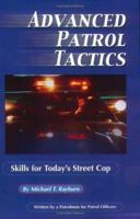 Advanced Patrol Tactics: Skills for Today's Street Cop 1889031542 Book Cover