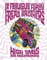 The Fabulous Furry Freak Brothers: High Times and Misdemeanors (Freak Brothers Follies) 1683969707 Book Cover