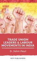 Trade Union leaders and labour movements in india 9390877644 Book Cover