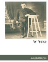 For France (c'Est Pour La France); Some English Impressions of the French Front 1355954339 Book Cover