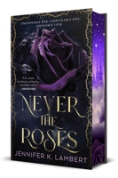 Never the Roses 1250360366 Book Cover
