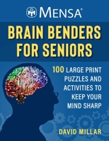 Mensa® Brain Benders for Seniors: 100 Large-Print Puzzles and Activities to Keep Your Mind Young! 1510778861 Book Cover