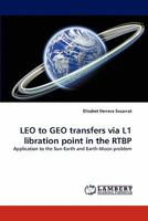 Leo to Geo Transfers Via L1 Libration Point in the Rtbp 3844323171 Book Cover