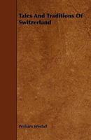 Tales and Traditions of Switzerland B0BQKSRNGK Book Cover