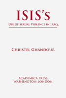 ISIS's Use of Sexual Violence in Iraq 1680534947 Book Cover