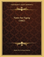 Notes Sur Figuig (1882) 1160206635 Book Cover