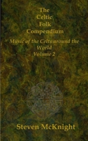 The Celtic Folk Compendium: Music of the Celts Throughout the World Volume 2 B0FN433DGS Book Cover