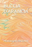 BUCCIA D'ARANCIA (Italian Edition) B0H8JGD53L Book Cover
