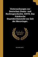 Untersuchungen zur Deutschen Staats- und Rechtsgeschichte. XXVII. Das fränkische Staatskirchenrecht zur Zeit der Merovinger. 0274857928 Book Cover