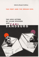 The Poet and Dream Girl: The Love Letters of Lilian Steichen and Carl Sandburg 0252068491 Book Cover