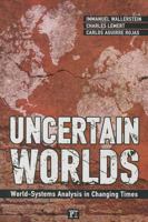 Uncertain Worlds: World-Systems Analysis in Changing Times 159451979X Book Cover