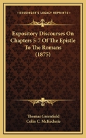 Expository Discourses On Chapters 5-7 Of The Epistle To The Romans 116660859X Book Cover