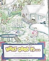 What Good Is.. 1928777007 Book Cover