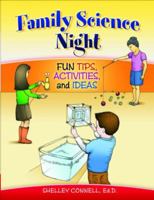 Family Science Night: Fun Tips, Activities, and Ideas 1596672226 Book Cover