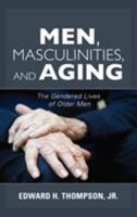 Men, Masculinities, and Aging: The Gendered Lives of Older Men 1442278552 Book Cover