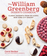 The William Greenberg Desserts Cookbook: Classic Desserts from an Iconic New York City Bakery 1510751793 Book Cover